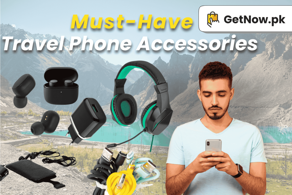 Essential mobile accessories for travelers in Pakistan